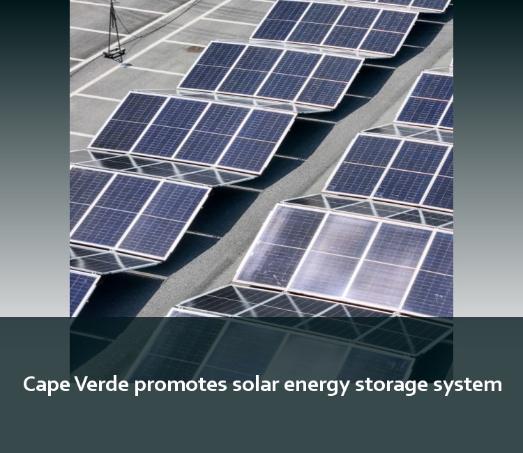 Cape Verde promotes solar energy storage system