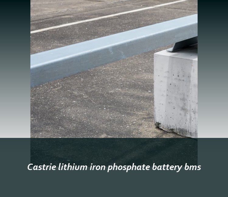 Castrie lithium iron phosphate battery bms