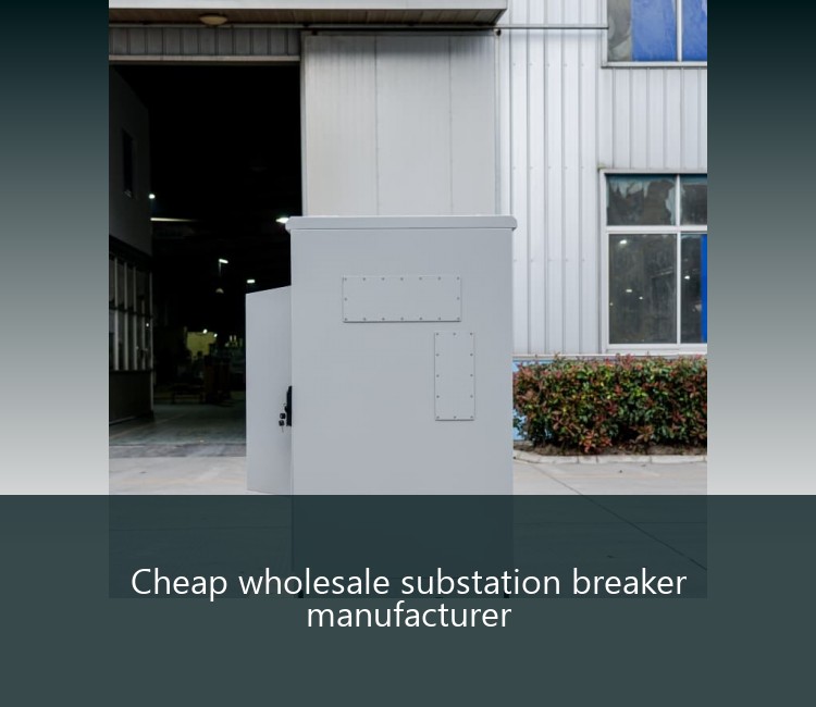 Cheap wholesale substation breaker manufacturer