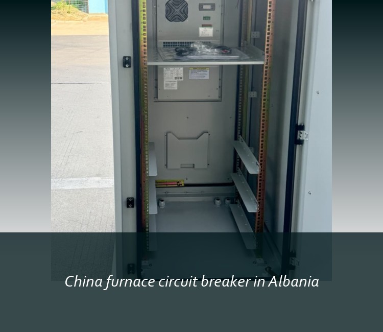 China furnace circuit breaker in Albania