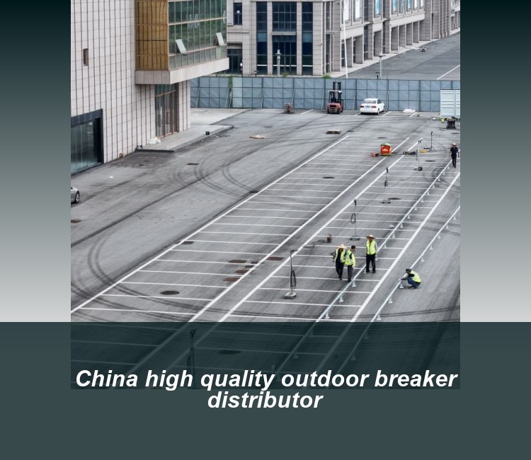 China high quality outdoor breaker distributor