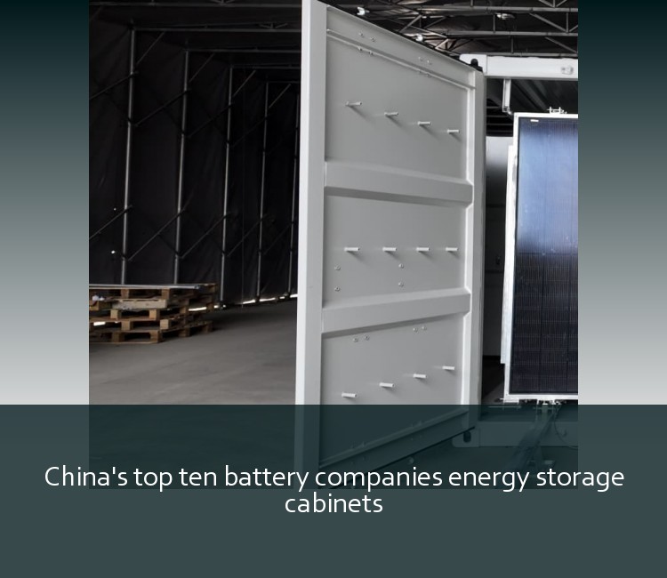 China's top ten battery companies energy storage cabinets