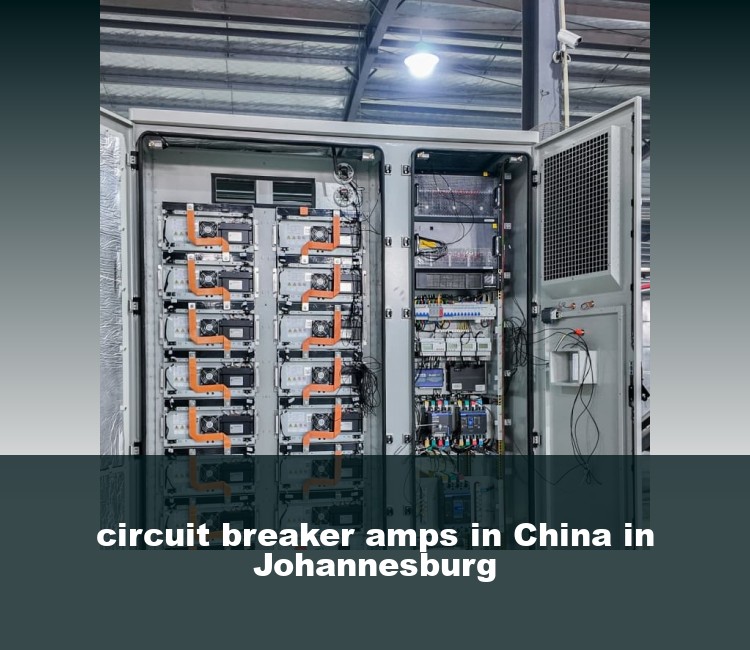 circuit breaker amps in China in Johannesburg