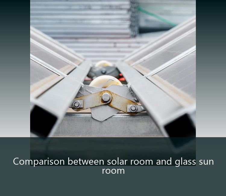 Comparison between solar room and glass sun room