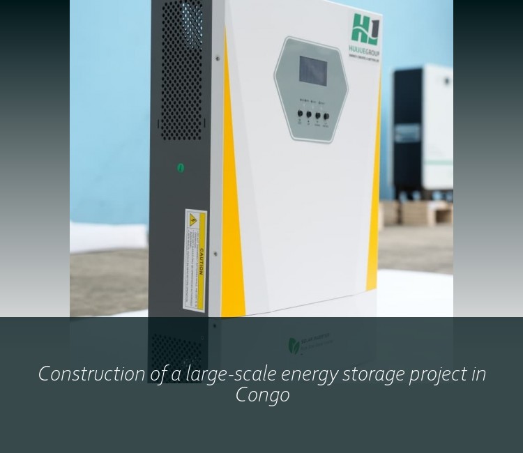 Construction of a large-scale energy storage project in Congo