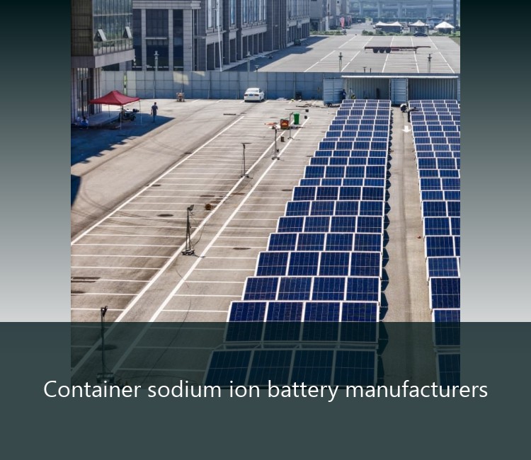 Container sodium ion battery manufacturers