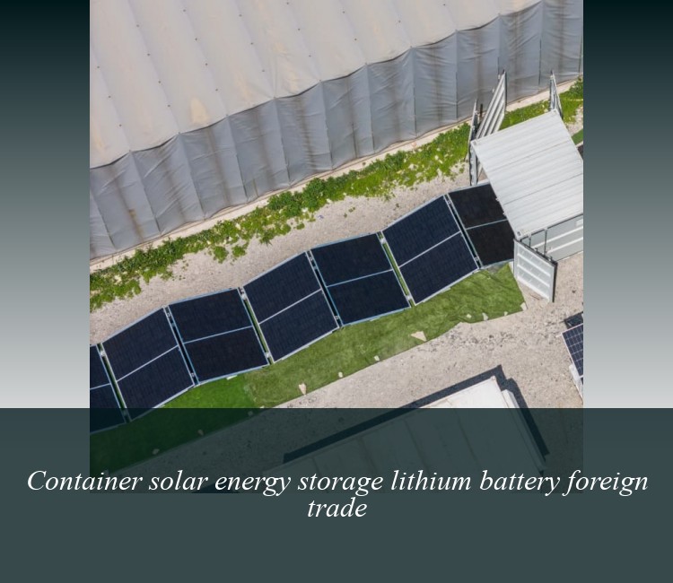 Container solar energy storage lithium battery foreign trade