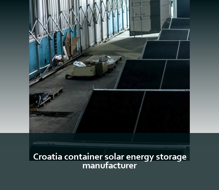 Croatia container solar energy storage manufacturer