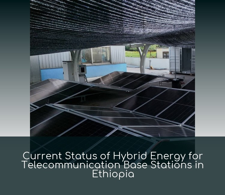 Current Status of Hybrid Energy for Telecommunication Base Stations in Ethiopia