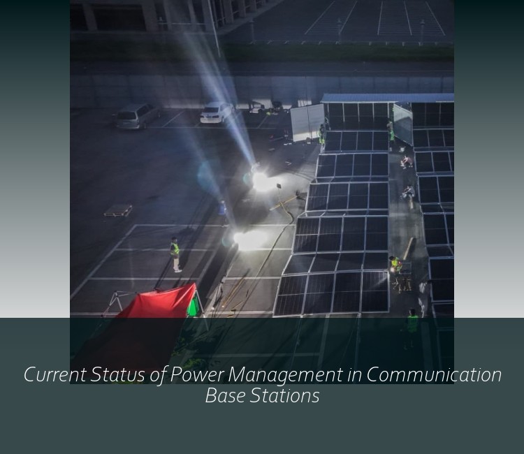 Current Status of Power Management in Communication Base Stations