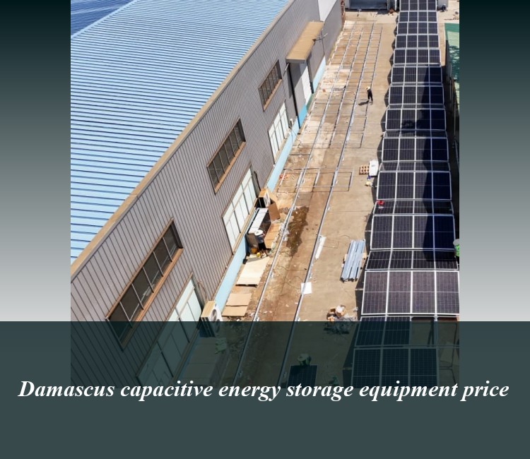 Damascus capacitive energy storage equipment price