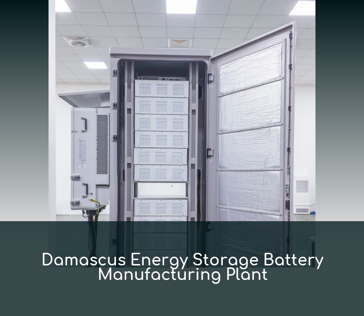 Damascus Energy Storage Battery Manufacturing Plant