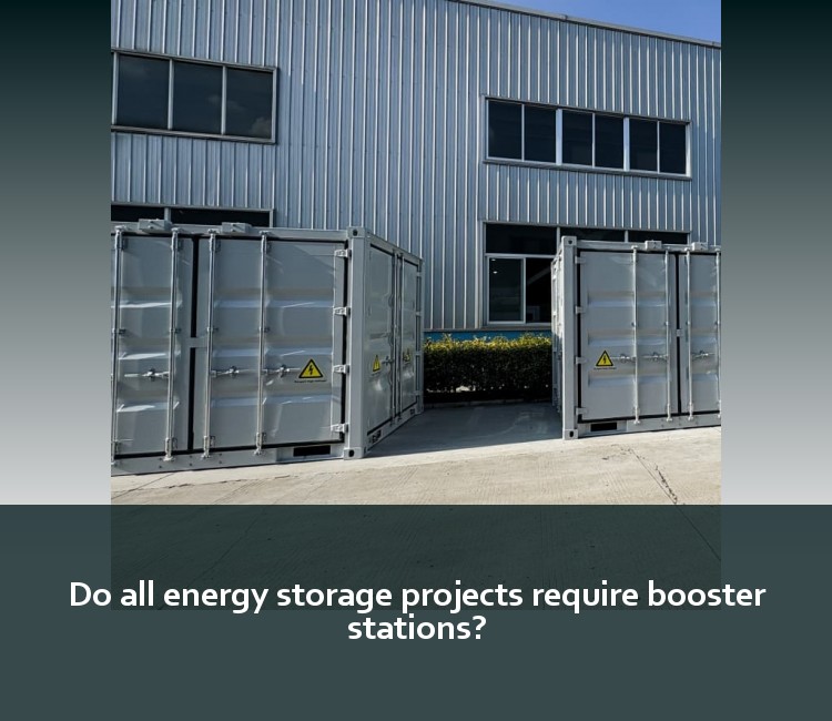 Do all energy storage projects require booster stations?