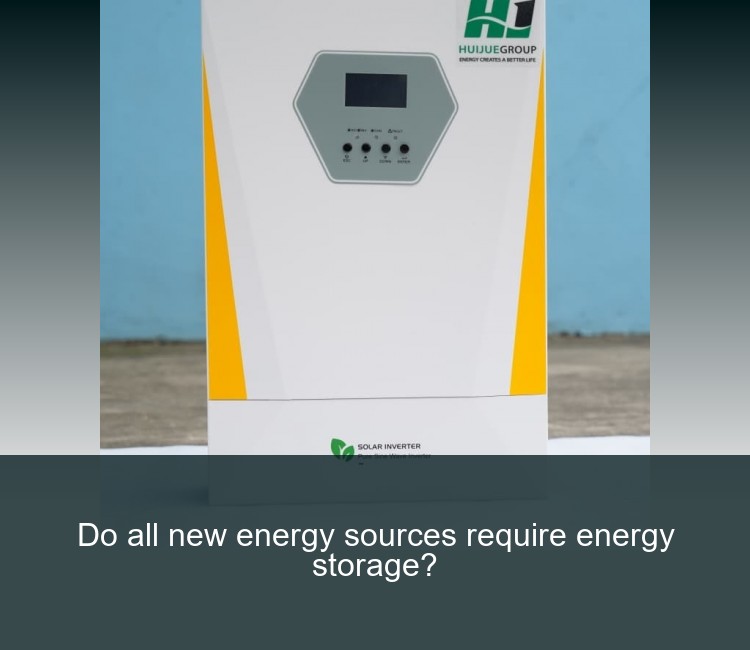 Do all new energy sources require energy storage?
