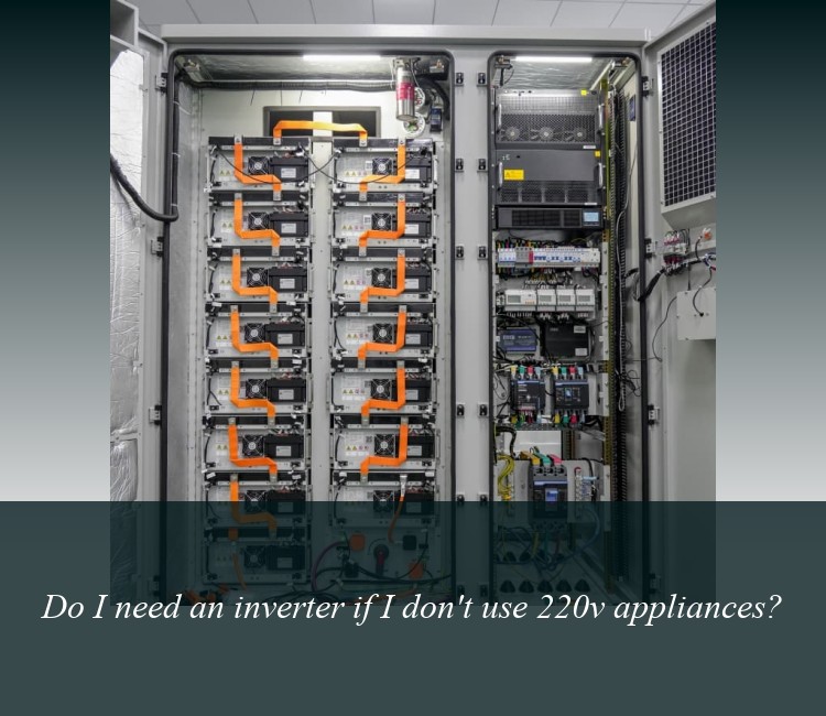 Do I need an inverter if I don't use 220v appliances?