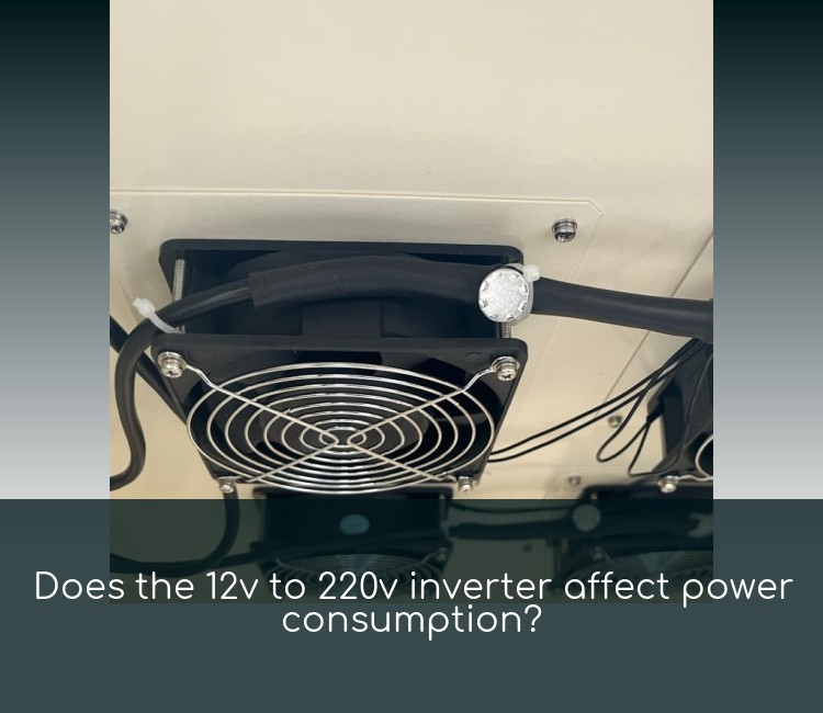 Does the 12v to 220v inverter affect power consumption?
