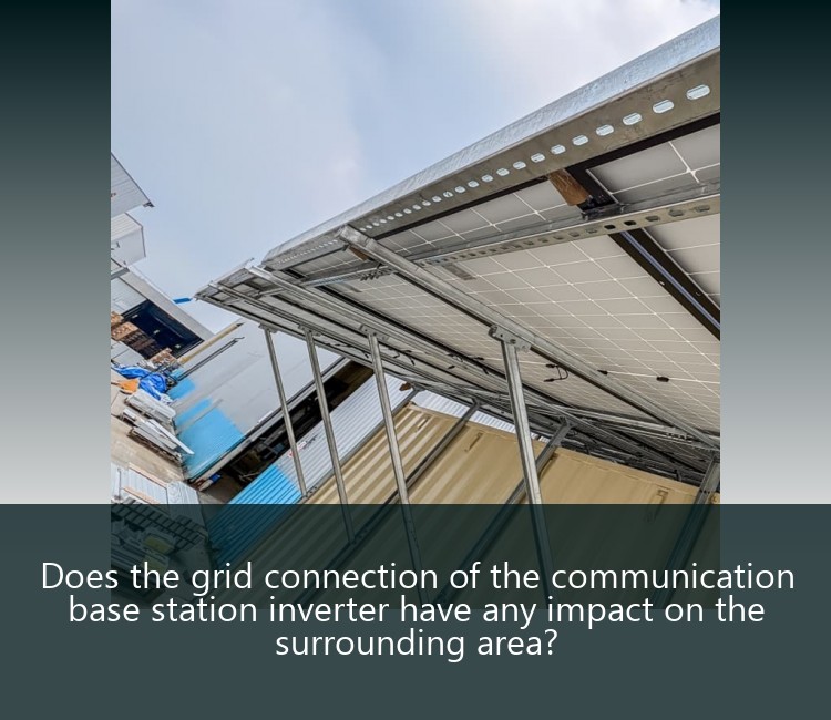 Does the grid connection of the communication base station inverter have any impact on the surrounding area?