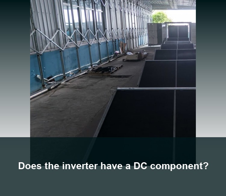 Does the inverter have a DC component?