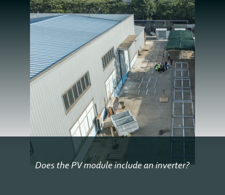 Does the PV module include an inverter?