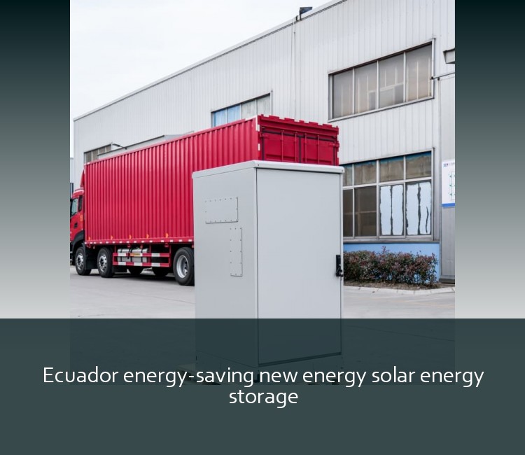 Ecuador energy-saving new energy solar energy storage