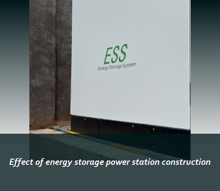Effect of energy storage power station construction