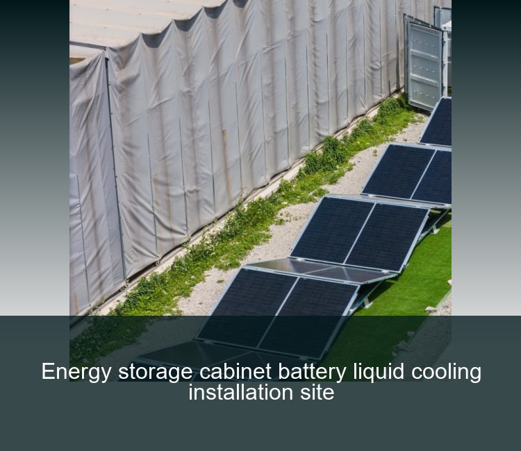 Energy storage cabinet battery liquid cooling installation site