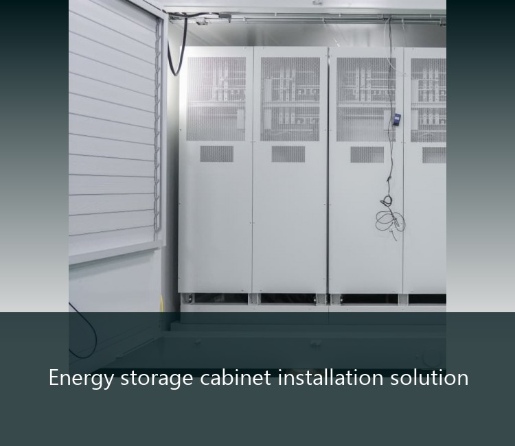 Energy storage cabinet installation solution