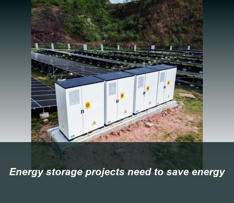 Energy storage projects need to save energy