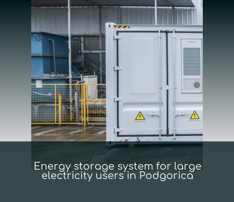 Energy storage system for large electricity users in Podgorica