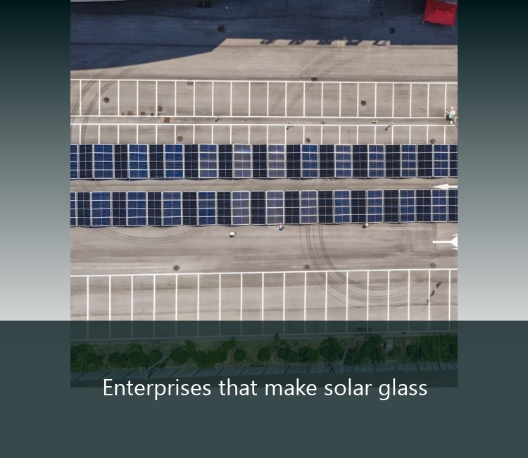 Enterprises that make solar glass