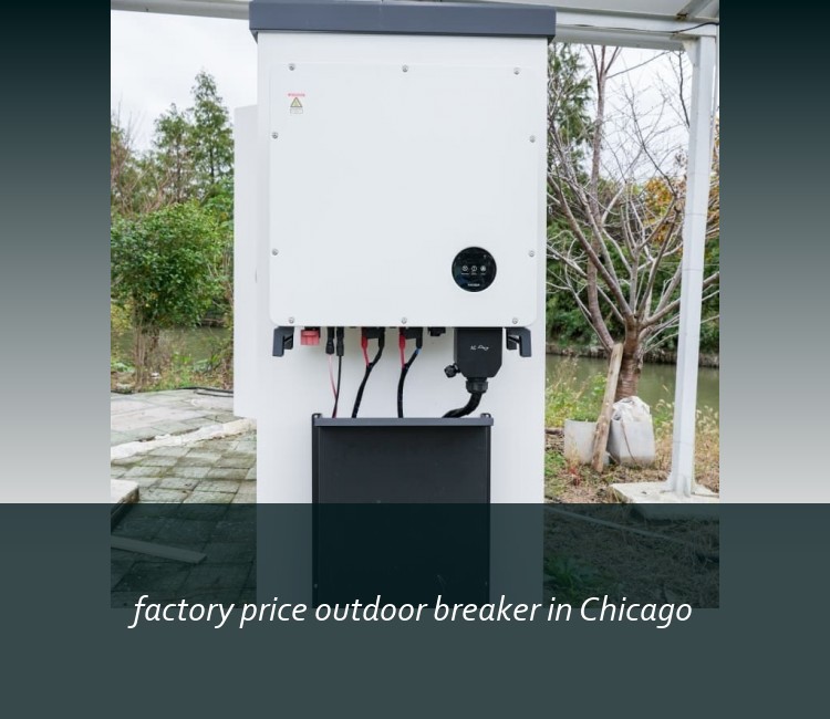 factory price outdoor breaker in Chicago