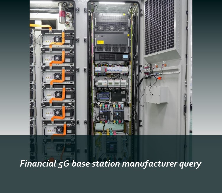 Financial 5G base station manufacturer query