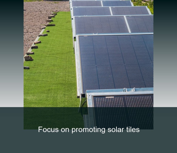 Focus on promoting solar tiles