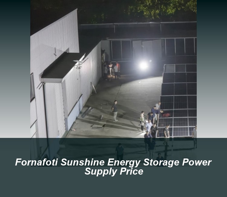 Fornafoti Sunshine Energy Storage Power Supply Price