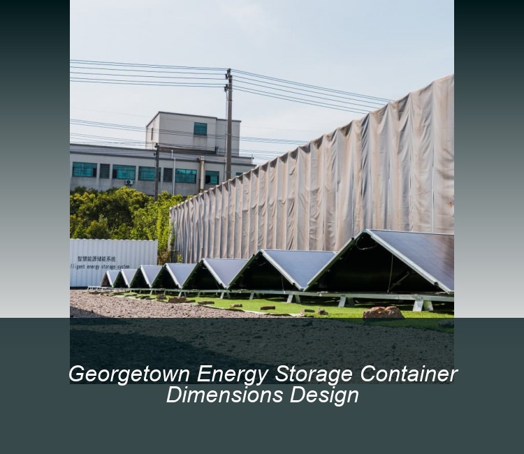 Georgetown Energy Storage Container Dimensions Design