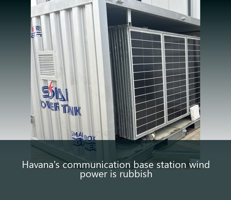 Havana's communication base station wind power is rubbish