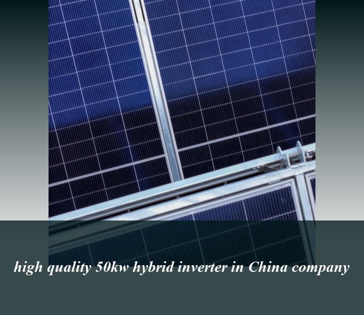 high quality 50kw hybrid inverter in China company