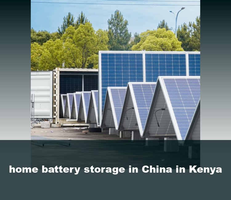 home battery storage in China in Kenya
