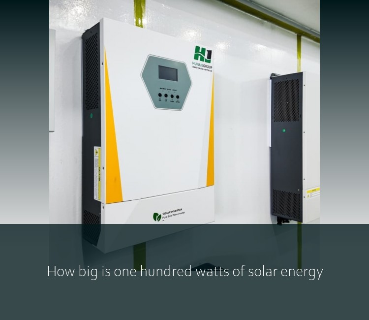How big is one hundred watts of solar energy