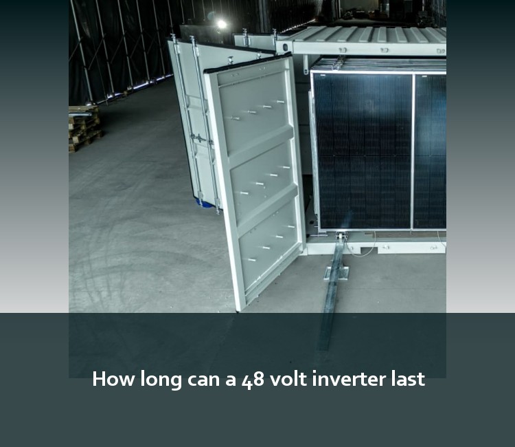 How long can a 48 volt inverter last