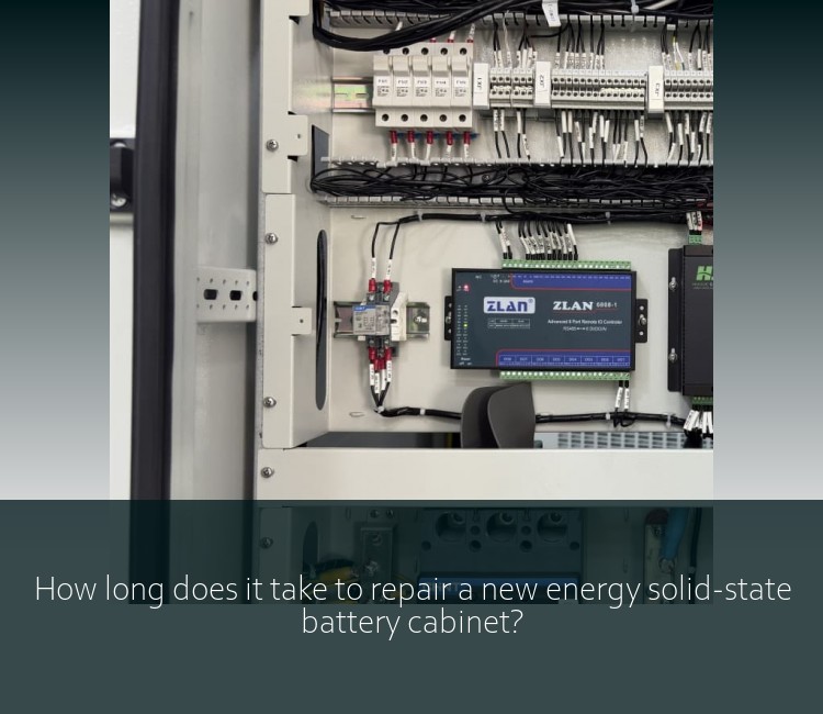 How long does it take to repair a new energy solid-state battery cabinet?