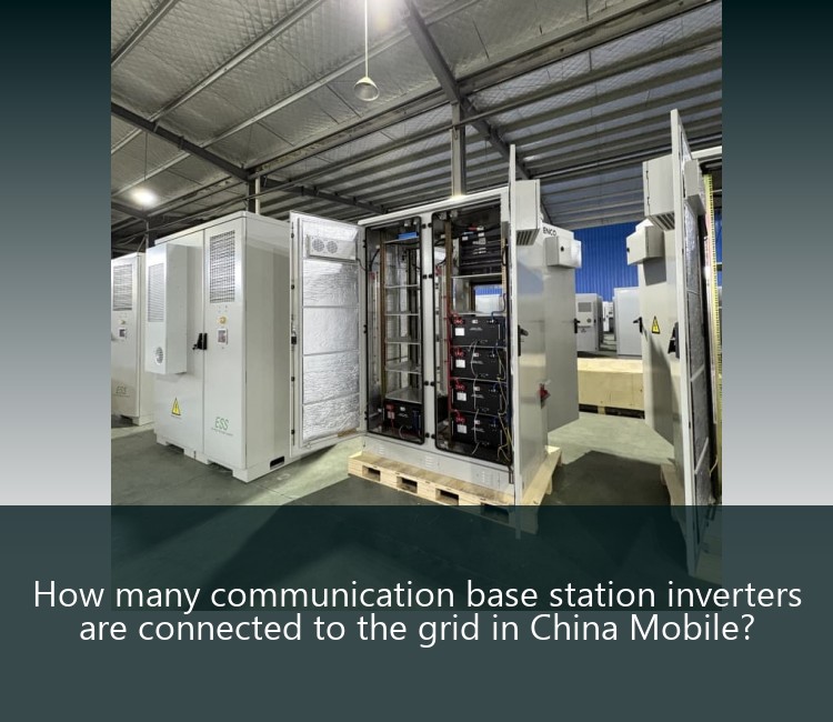 How many communication base station inverters are connected to the grid in China Mobile?