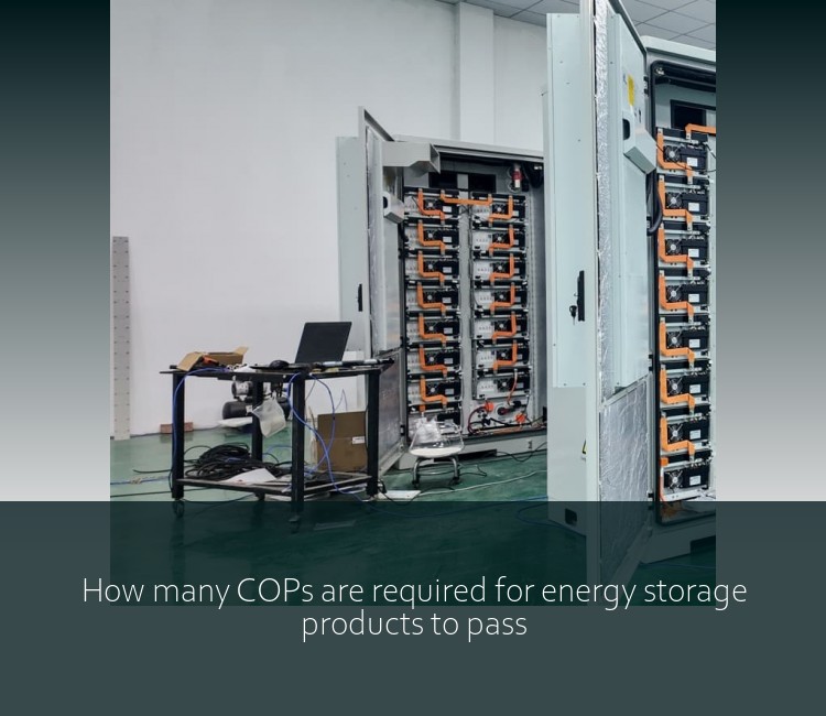 How many COPs are required for energy storage products to pass