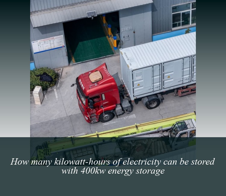 How many kilowatt-hours of electricity can be stored with 400kw energy storage