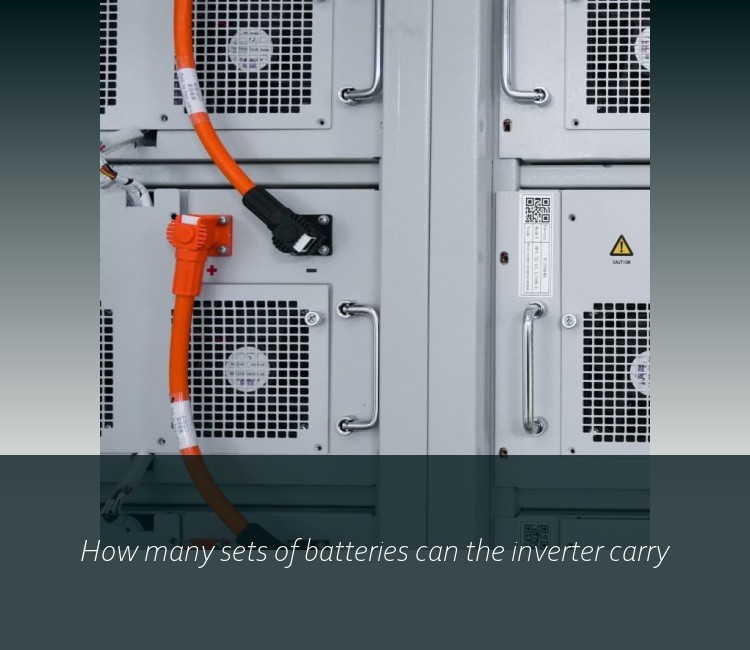 How many sets of batteries can the inverter carry