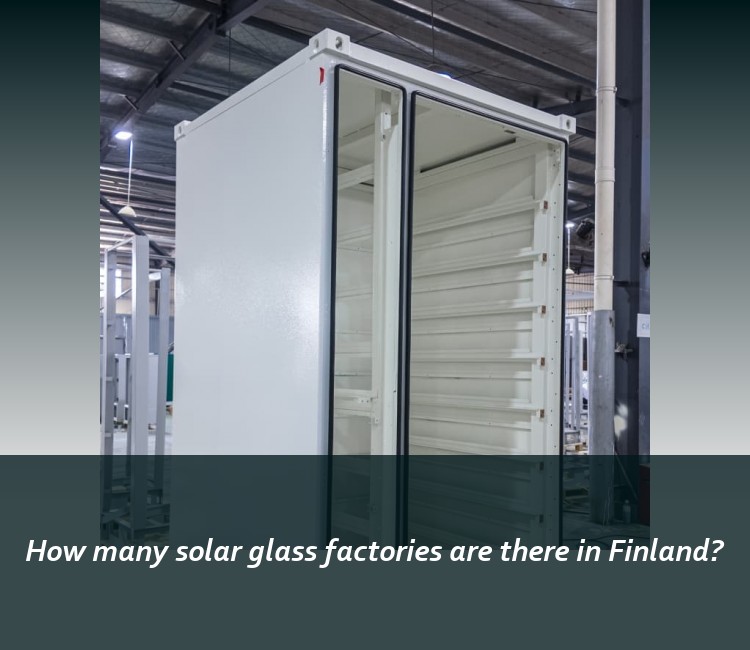 How many solar glass factories are there in Finland?