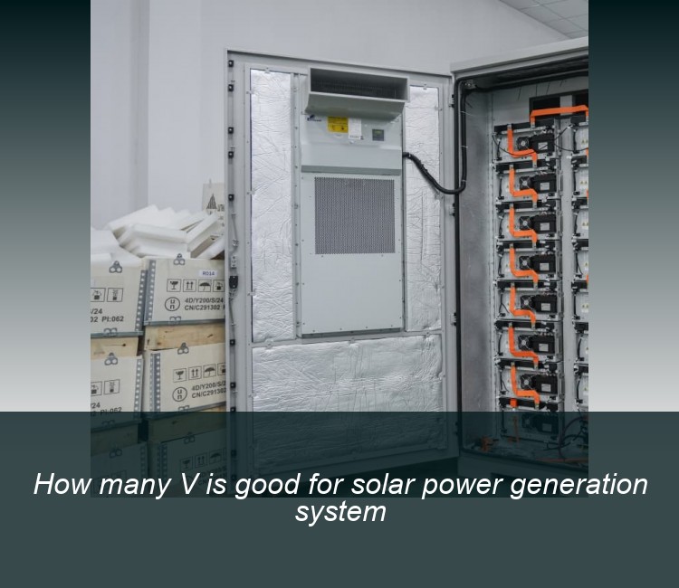 How many V is good for solar power generation system