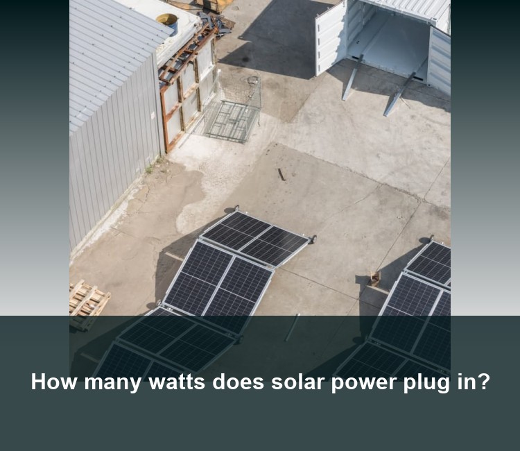 How many watts does solar power plug in?