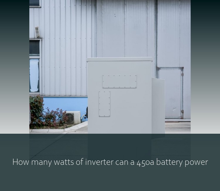 How many watts of inverter can a 450a battery power