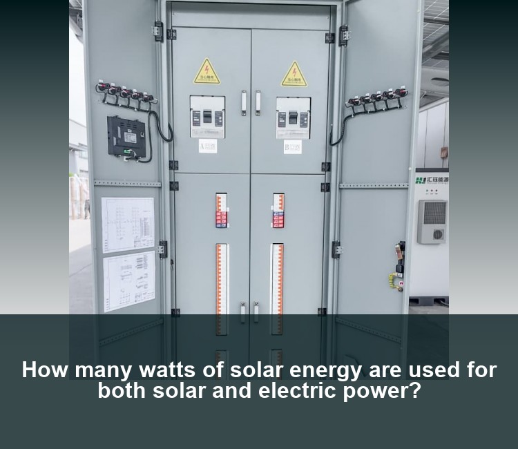 How many watts of solar energy are used for both solar and electric power?